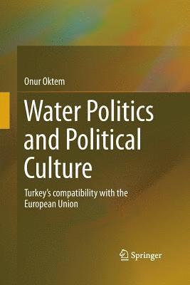 Water Politics and Political Culture 1