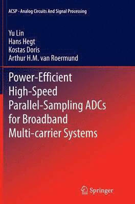 Power-Efficient High-Speed Parallel-Sampling ADCs for Broadband Multi-carrier Systems 1