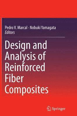 Pedro V. Marcal, Nobuki Yamagata - Design and Analysis of Reinforced Fiber Composites, Häftad