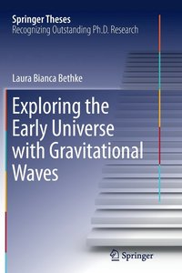 bokomslag Exploring the Early Universe with Gravitational Waves