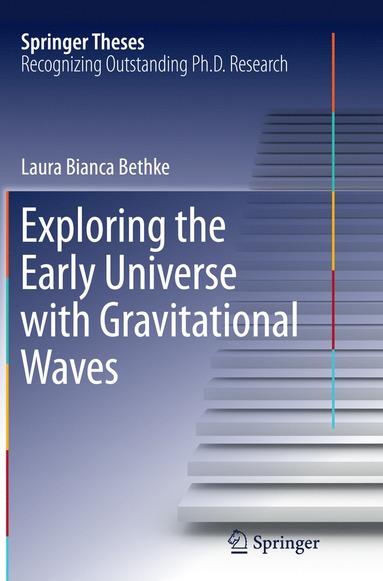 bokomslag Exploring the Early Universe with Gravitational Waves