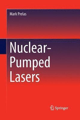 Mark Prelas - Nuclear-Pumped Lasers, Häftad