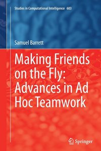 bokomslag Making Friends on the Fly: Advances in Ad Hoc Teamwork