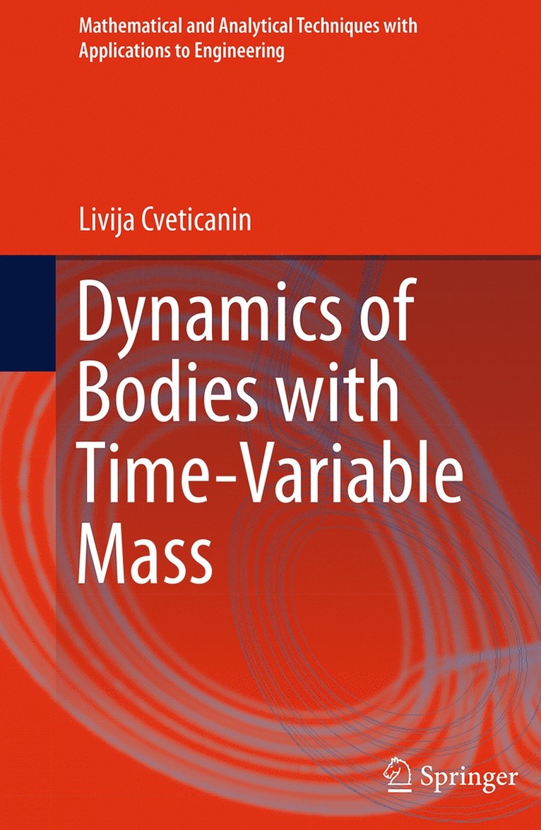 Livija Cveticanin - Dynamics of Bodies with Time-Variable Mass, Häftad