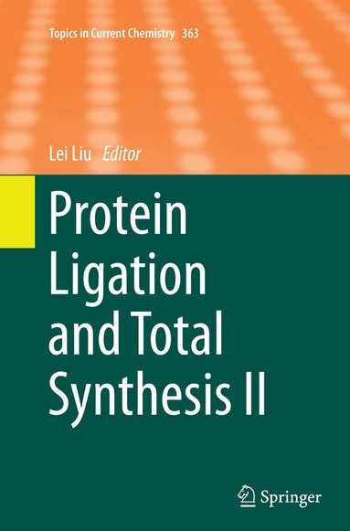 Lei Liu - Protein Ligation and Total Synthesis II, Häftad