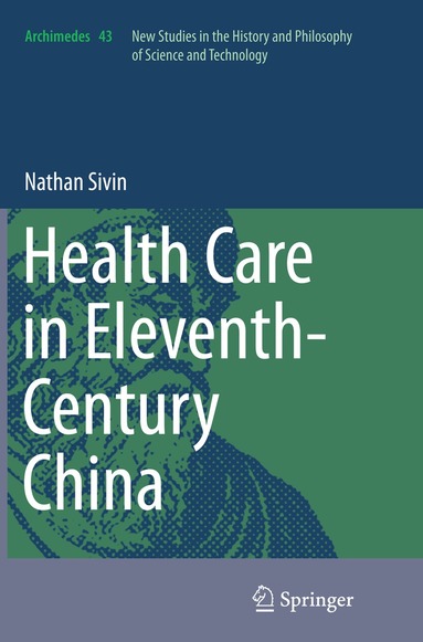 Nathan Sivin - Health Care in Eleventh-Century China, Häftad