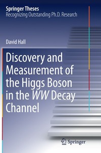 bokomslag Discovery and Measurement of the Higgs Boson in the WW Decay Channel