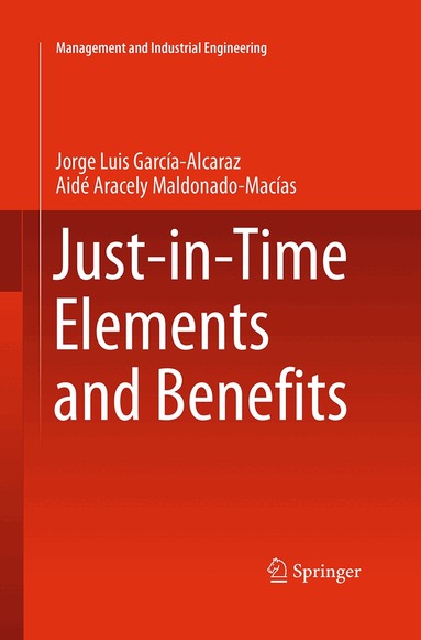 Jorge Luis García Alcaraz, Aide Aracely Maldonado Macías - Just-in-Time Elements and Benefits, Häftad