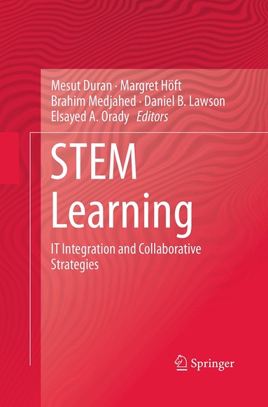 Mesut Duran, Margret Höft, Brahim Medjahed, Daniel B. Lawson, Elsayed A. Orady - STEM Learning, Häftad