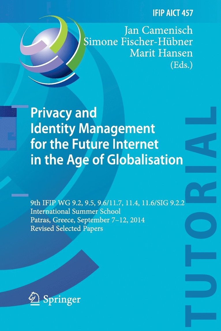 Privacy and Identity Management for the Future Internet in the Age of Globalisation 1