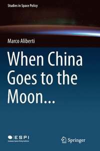 bokomslag When China Goes to the Moon...