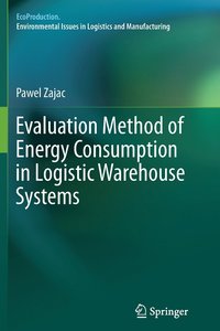 bokomslag Evaluation Method of Energy Consumption in Logistic Warehouse Systems