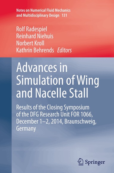 Rolf Radespiel, Reinhard Niehuis, Norbert Kroll, Kathrin Behrends - Advances in Simulation of Wing and Nacelle Stall, Häftad