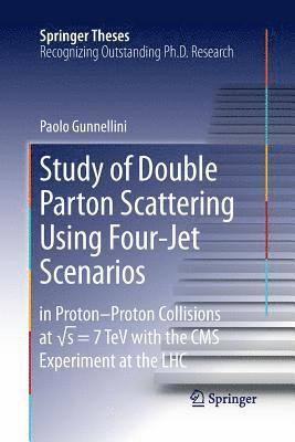Paolo Gunnellini - Study of Double Parton Scattering Using Four-Jet Scenarios, Häftad