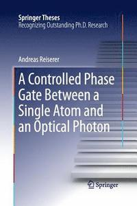 bokomslag A Controlled Phase Gate Between a Single Atom and an Optical Photon