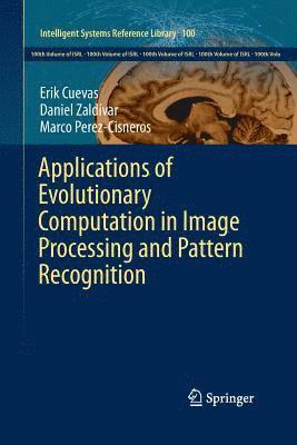 Applications of Evolutionary Computation in Image Processing and Pattern Recognition 1