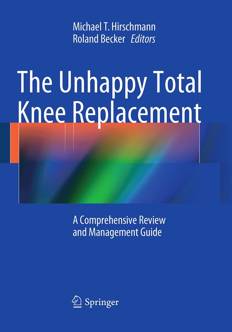 Michael T. Hirschmann, Roland Becker - Unhappy Total Knee Replacement, Häftad