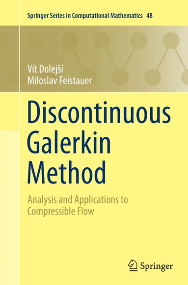 Vít Dolejší, Miloslav Feistauer - Discontinuous Galerkin Method, Häftad
