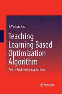 bokomslag Teaching Learning Based Optimization Algorithm