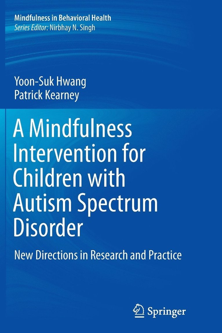 Yoon-Suk Hwang, Patrick Kearney - Mindfulness Intervention for Children with Autism Spectrum Disorders, Häftad