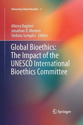 bokomslag Global Bioethics: The Impact of the UNESCO International Bioethics Committee