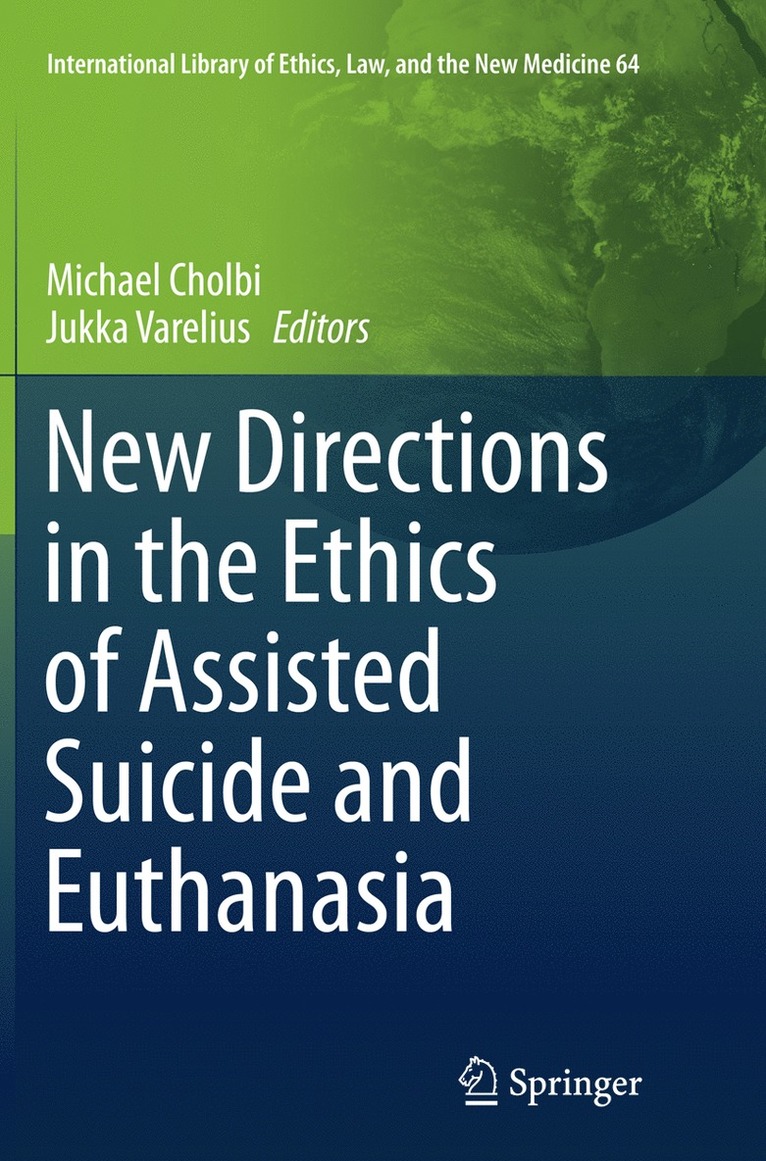 New Directions in the Ethics of Assisted Suicide and Euthanasia