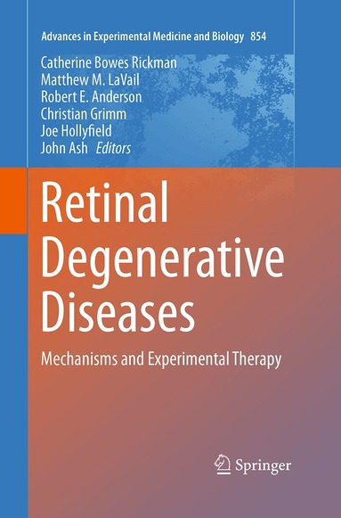 Catherine Bowes Rickman, Matthew M. LaVail, Robert E. Anderson, Christian Grimm, Joe Hollyfield, John Ash - Retinal Degenerative Diseases, Häftad