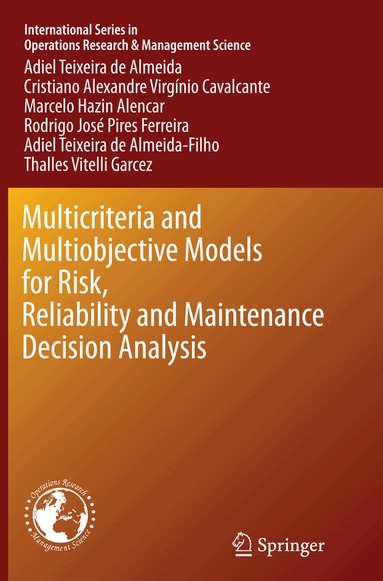 Adiel Teixeira de Almeida, Cristiano Alexandre Virgínio Cavalcante, Marcelo Hazin Alencar, Rodrigo José Pires Ferreira, Adiel Teixeira de Almeida-Filho, Thalles Vitelli Garcez - Multicriteria and Multiobjective Models for Risk, Reliability and Maintenance Decision Analysis, Häftad