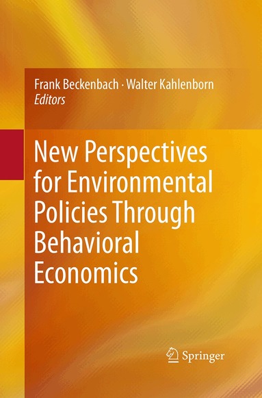 Frank Beckenbach, Walter Kahlenborn - New Perspectives for Environmental Policies Through Behavioral Economics, Häftad