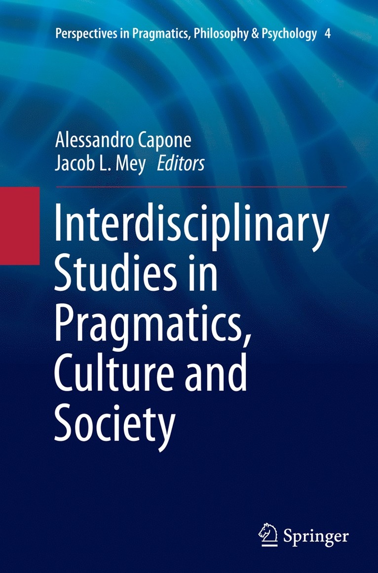 Alessandro Capone, Jacob L. Mey - Interdisciplinary Studies in Pragmatics, Culture and Society, Häftad