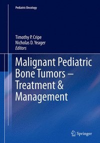 bokomslag Malignant Pediatric Bone Tumors - Treatment & Management