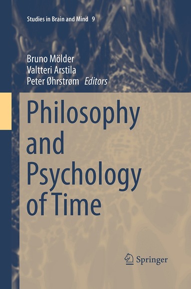 Bruno Mölder, Valtteri Arstila, Peter Øhrstrøm - Philosophy and Psychology of Time, Häftad