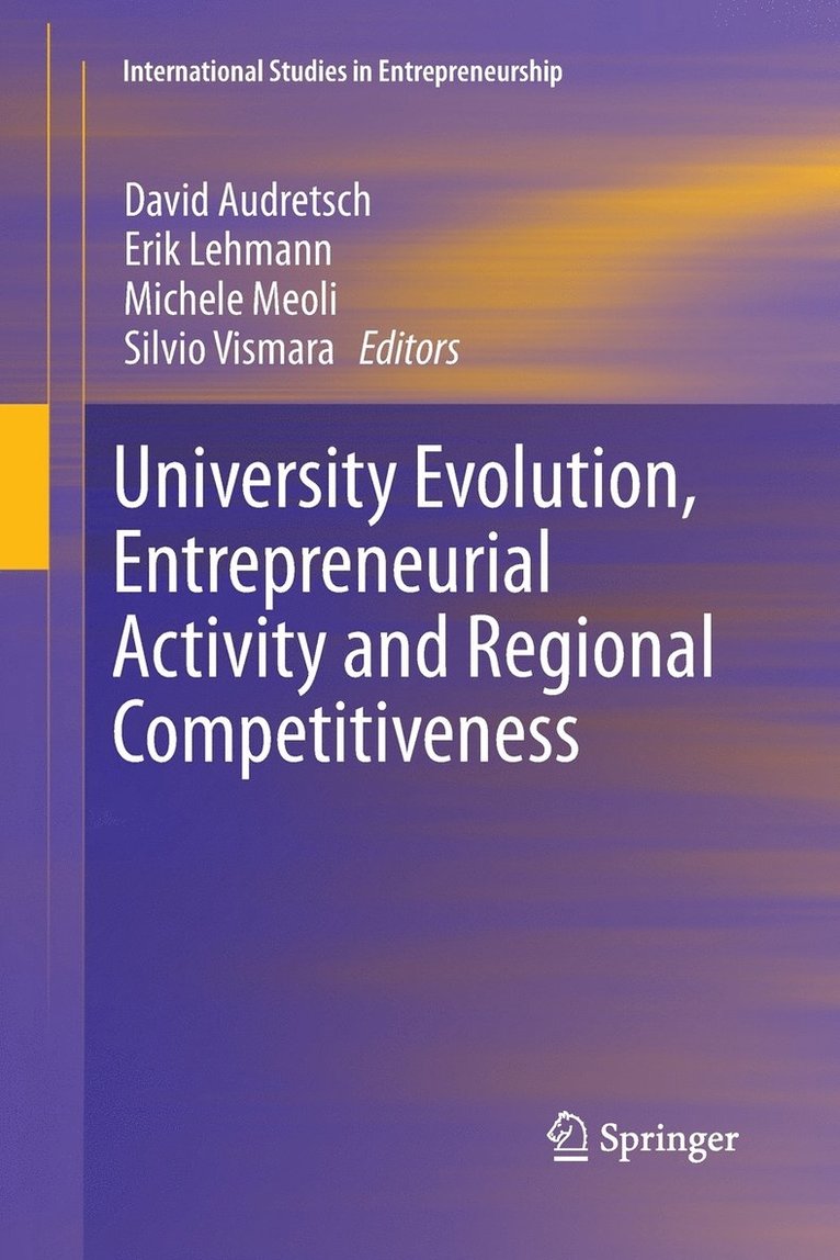 David Audretsch, Erik Lehmann, Michele Meoli, Silvio Vismara - University Evolution, Entrepreneurial Activity and Regional Competitiveness, Häftad