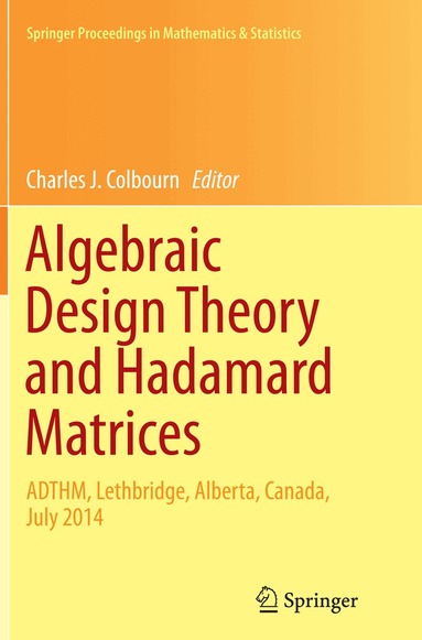 Charles J. Colbourn - Algebraic Design Theory and Hadamard Matrices, Häftad