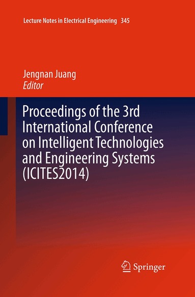 Jengnan Juang - Proceedings of the 3rd International Conference on Intelligent Technologies and Engineering Systems (ICITES2014), Häftad