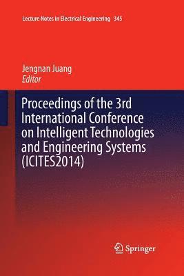 bokomslag Proceedings of the 3rd International Conference on Intelligent Technologies and Engineering Systems (ICITES2014)