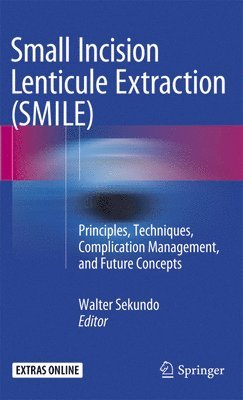 Walter Sekundo - Small Incision Lenticule Extraction (SMILE), Häftad