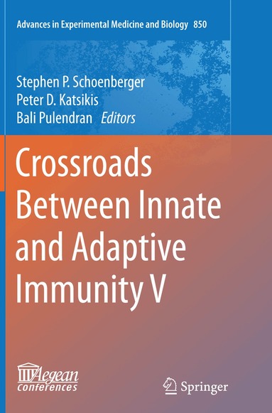 Stephen P. Schoenberger, Peter D. Katsikis, Bali Pulendran - Crossroads Between Innate and Adaptive Immunity V, Häftad