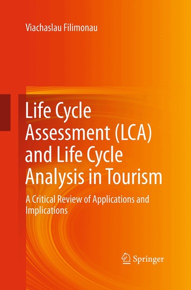 Viachaslau Filimonau - Life Cycle Assessment (LCA) and Life Cycle Analysis in Tourism, Häftad