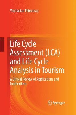 Viachaslau Filimonau - Life Cycle Assessment (LCA) and Life Cycle Analysis in Tourism, Häftad