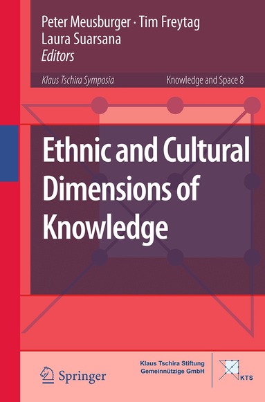 Peter Meusburger, Tim Freytag, Laura Suarsana - Ethnic and Cultural Dimensions of Knowledge, Häftad