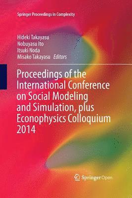 bokomslag Proceedings of the International Conference on Social Modeling and Simulation, plus Econophysics Colloquium 2014