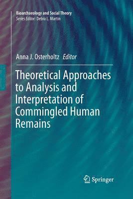 Theoretical Approaches to Analysis and Interpretation of Commingled Human Remains 1