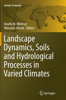 Landscape Dynamics, Soils and Hydrological Processes in Varied Climates 1