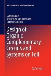 bokomslag Design of Organic Complementary Circuits and Systems on Foil