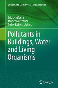 bokomslag Pollutants in Buildings, Water and Living Organisms