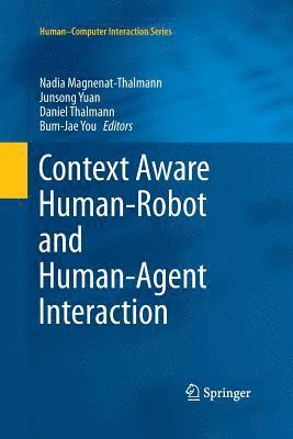 Context Aware Human-Robot and Human-Agent Interaction 1