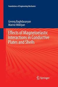 bokomslag Effects of Magnetoelastic Interactions in Conductive Plates and Shells