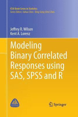 Modeling Binary Correlated Responses using SAS, SPSS and R 1