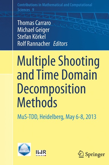 Thomas Carraro, Michael Geiger, Stefan Körkel, Rolf Rannacher - Multiple Shooting and Time Domain Decomposition Methods, Häftad